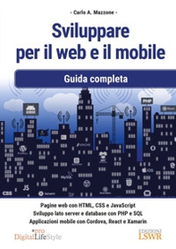 Sviluppare per il web e il mobile. Guida completa - Librerie.coop