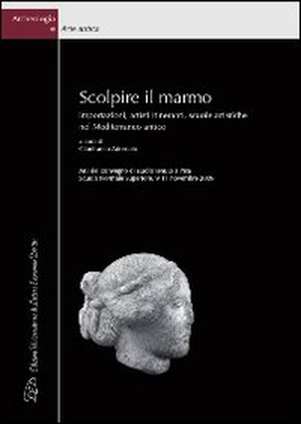 Scolpire il marmo. Importazioni, artisti itineranti, scuole artistiche nel Mediterraneo antico. Ediz. italiana e inglese - Librerie.coop Scolpire il marmo. Importazioni, artisti itineranti, scuole artistiche nel Mediterraneo antico. Ediz. italiana e inglese - Librerie.coop