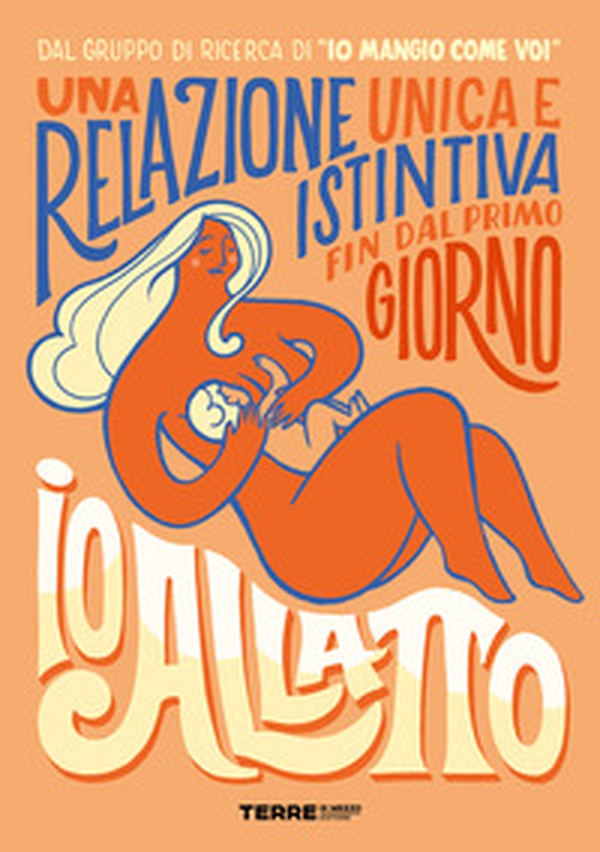 Io allatto. Una relazione unica e istintiva fin dal primo giorno - Librerie.coop Io allatto. Una relazione unica e istintiva fin dal primo giorno - Librerie.coop