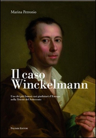Il caso Winckelmann. Uno dei più famosi casi giudiziari d'Europa nella Trieste del Settecento - Librerie.coop