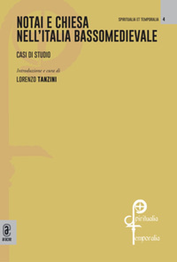 Notai e Chiesa nell'Italia bassomedievale. Casi di studio - Librerie.coop Notai e Chiesa nell'Italia bassomedievale. Casi di studio - Librerie.coop