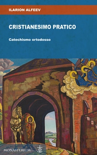 Cristianesimo pratico. Catechismo ortodosso - Librerie.coop