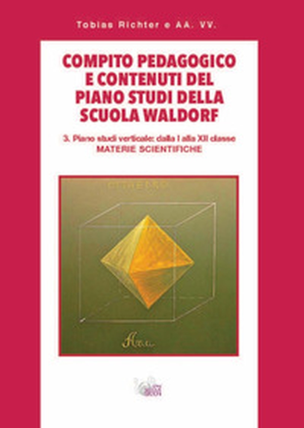 Compito pedagogico e contenuti del piano studi della scuola Waldorf - Librerie.coop Compito pedagogico e contenuti del piano studi della scuola Waldorf - Librerie.coop