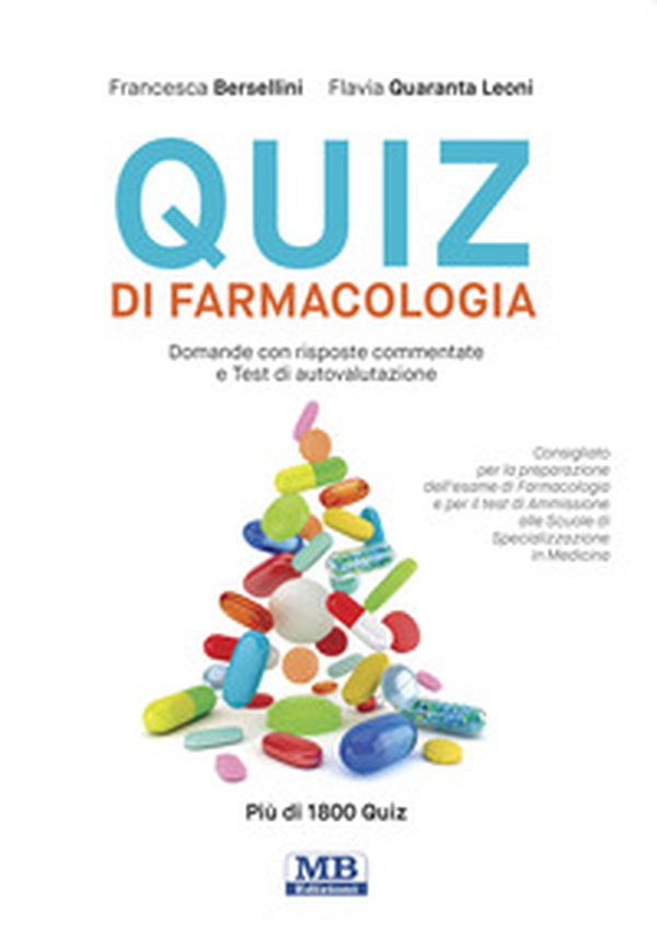 Quiz di farmacologia. Domande con risposte commentate e test di autovalutazione - Librerie.coop Quiz di farmacologia. Domande con risposte commentate e test di autovalutazione - Librerie.coop