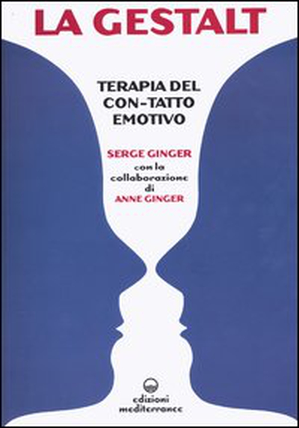 La Gestalt. Terapia del «con-tatto» emotivo - Librerie.coop La Gestalt. Terapia del «con-tatto» emotivo - Librerie.coop
