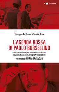 L'agenda rossa di Paolo Borsellino. Gli ultimi 56 giorni nel racconto di familiari, colleghi, magistrati, investigatori e pentiti - Librerie.coop