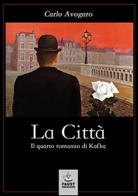 La città. Il quarto romanzo di Kafka - Librerie.coop