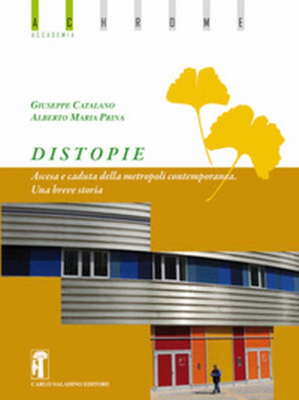 Distopie. Ascesa e caduta della metropoli contemporanea. Una breve storia - Librerie.coop Distopie. Ascesa e caduta della metropoli contemporanea. Una breve storia - Librerie.coop