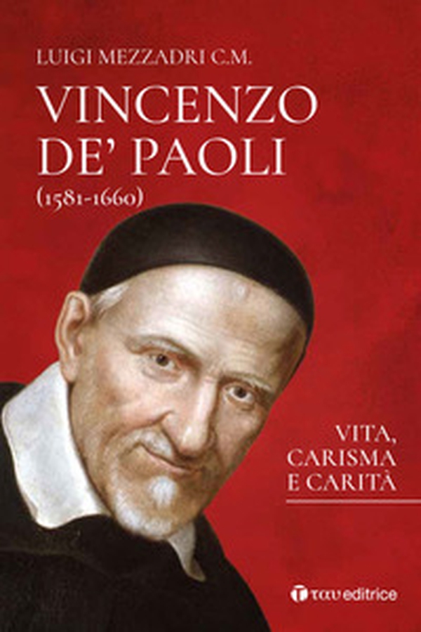 San Vincenzo De' Paoli (1581-1660). Vita, carisma e carità - Librerie.coop San Vincenzo De' Paoli (1581-1660). Vita, carisma e carità - Librerie.coop