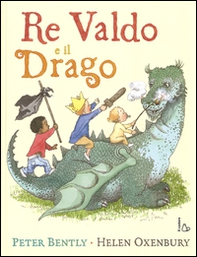Re Valdo e il drago - Librerie.coop