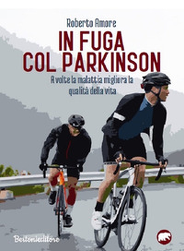 In fuga con il Parkinson. A volte la malattia migliora la qualità della vita - Librerie.coop In fuga con il Parkinson. A volte la malattia migliora la qualità della vita - Librerie.coop