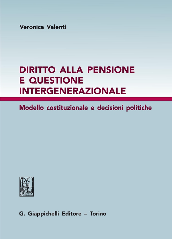 Diritto alla pensione e questione intergenerazionale - Librerie.coop Diritto alla pensione e questione intergenerazionale - Librerie.coop