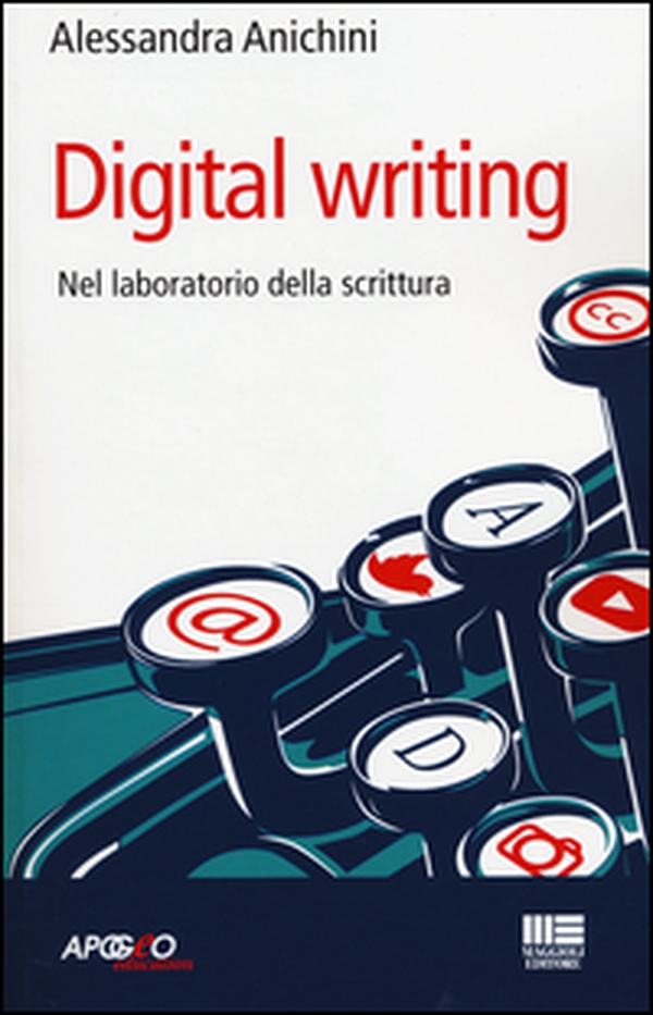 Digital writing. Nel laboratorio di scrittura - Librerie.coop Digital writing. Nel laboratorio di scrittura - Librerie.coop