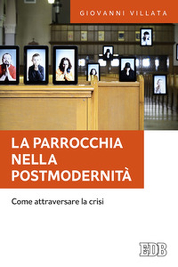 La parrocchia nella postmodernità. Come attraversare la crisi - Librerie.coop La parrocchia nella postmodernità. Come attraversare la crisi - Librerie.coop