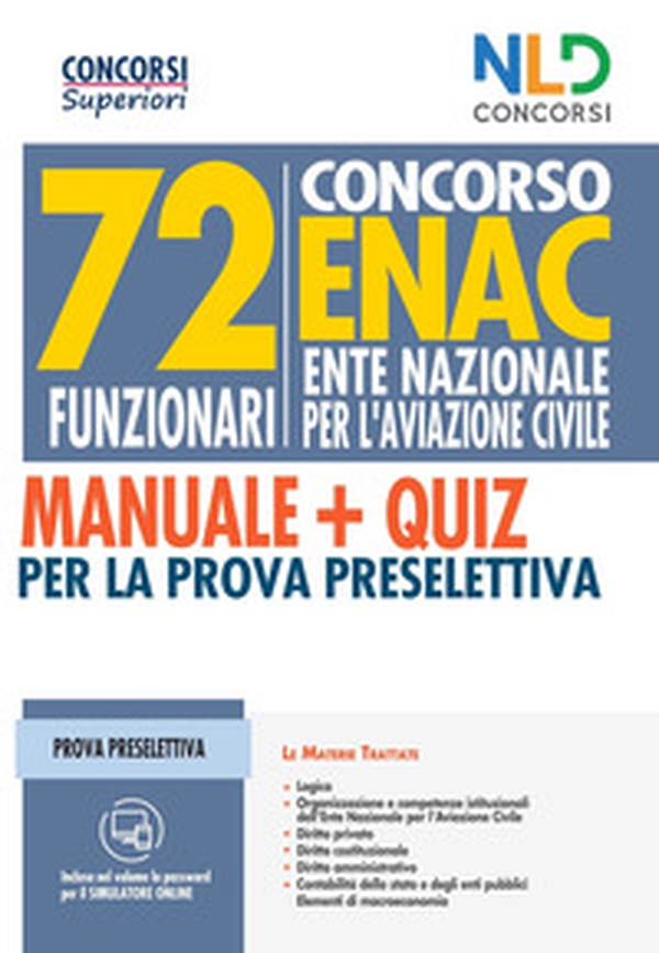 Concorso 72 funzionari ENAC (Ente Nazionale Aviazione Civile). Manuale + Quiz per la prova preselettiva - Librerie.coop Concorso 72 funzionari ENAC (Ente Nazionale Aviazione Civile). Manuale + Quiz per la prova preselettiva - Librerie.coop