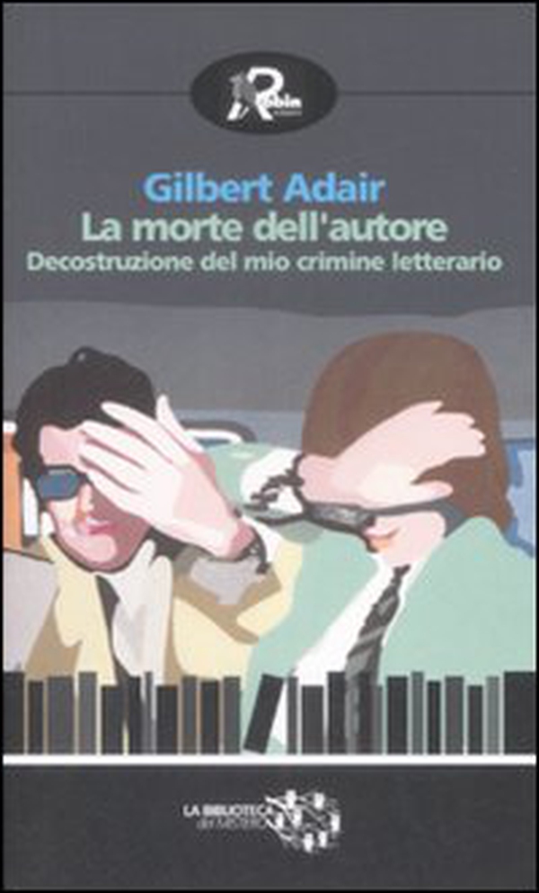 La morte dell'autore. Decostruzione del mio crimine letterario - Librerie.coop La morte dell'autore. Decostruzione del mio crimine letterario - Librerie.coop