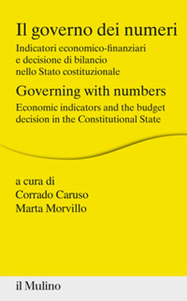 Il governo dei numeri. Indicatori economico-finanziari e decisione di bilancio nello Stato costituzionale - Librerie.coop Il governo dei numeri. Indicatori economico-finanziari e decisione di bilancio nello Stato costituzionale - Librerie.coop