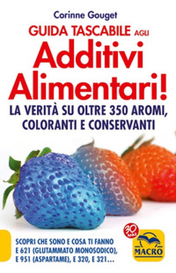 Guida tascabile agli additivi alimentari. La verità su coloranti, E 621, E 951 & Co - Librerie.coop Guida tascabile agli additivi alimentari. La verità su coloranti, E 621, E 951 & Co - Librerie.coop