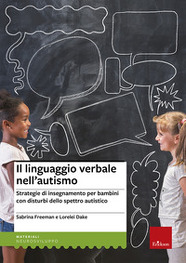Il linguaggio verbale nell'autismo. Strategie di insegnamento per bambini con disturbi dello spettro autistico - Librerie.coop Il linguaggio verbale nell'autismo. Strategie di insegnamento per bambini con disturbi dello spettro autistico - Librerie.coop
