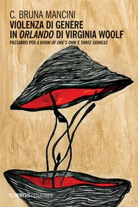 Violenza di genere in «Orlando» di Virginia Woolf. Passando per «A room of one's own» e «Three guineas» - Librerie.coop