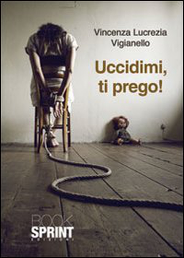 Uccidimi, ti prego! - Librerie.coop Uccidimi, ti prego! - Librerie.coop