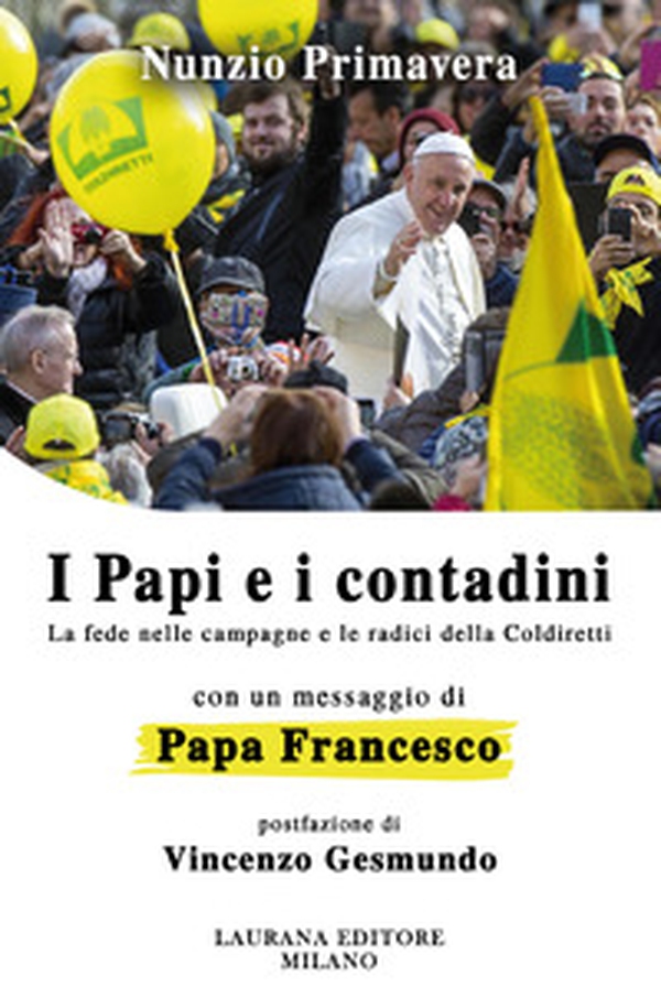 I papi e i contadini. La fede nelle campagne e le radici della Coldiretti - Librerie.coop I papi e i contadini. La fede nelle campagne e le radici della Coldiretti - Librerie.coop