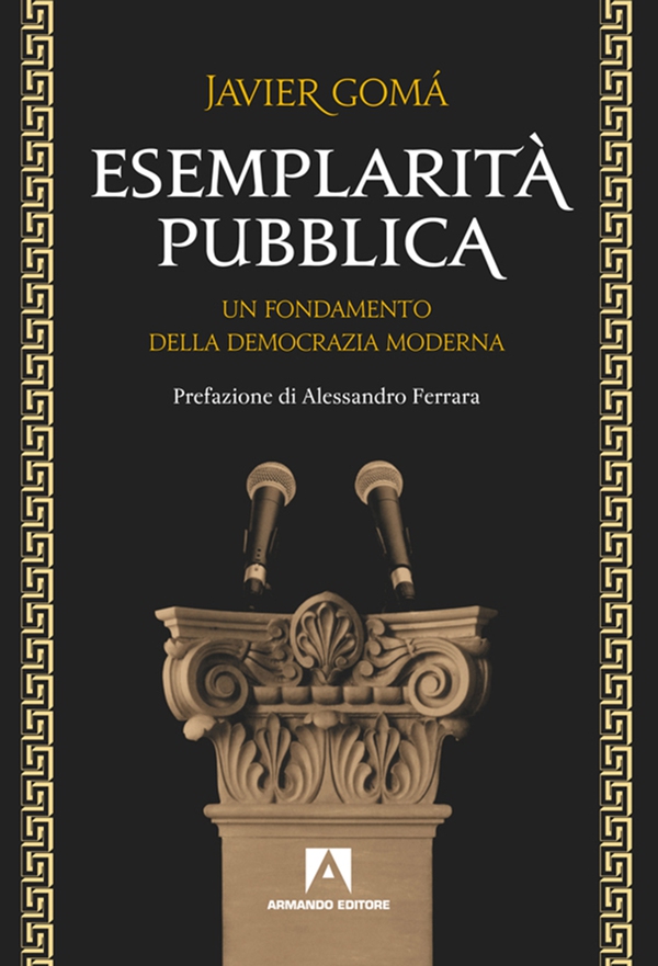Esemplarità pubblica. Un fondamento della democrazia moderna - Librerie.coop Esemplarità pubblica. Un fondamento della democrazia moderna - Librerie.coop