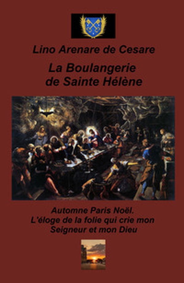 La boulangerie de Sainte Helene. Automne Paris Noel. L'eloge de la folie qui crie mon Seigneur et mon Dieu - Librerie.coop La boulangerie de Sainte Helene. Automne Paris Noel. L'eloge de la folie qui crie mon Seigneur et mon Dieu - Librerie.coop