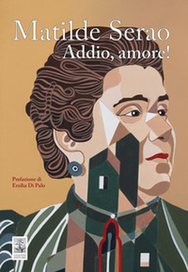 Matilde Serao. Addio amore! - Librerie.coop Matilde Serao. Addio amore! - Librerie.coop