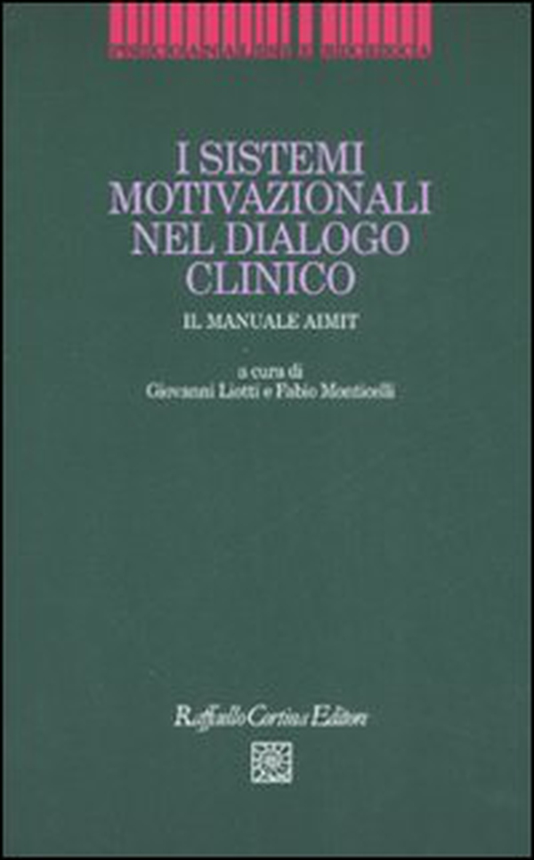 I sistemi motivazionali nel dialogo clinico. Il manuale AIMIT - Librerie.coop I sistemi motivazionali nel dialogo clinico. Il manuale AIMIT - Librerie.coop