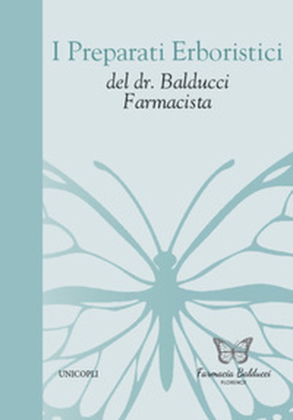 I preparati erboristici del dr. Balducci farmacista - Librerie.coop I preparati erboristici del dr. Balducci farmacista - Librerie.coop