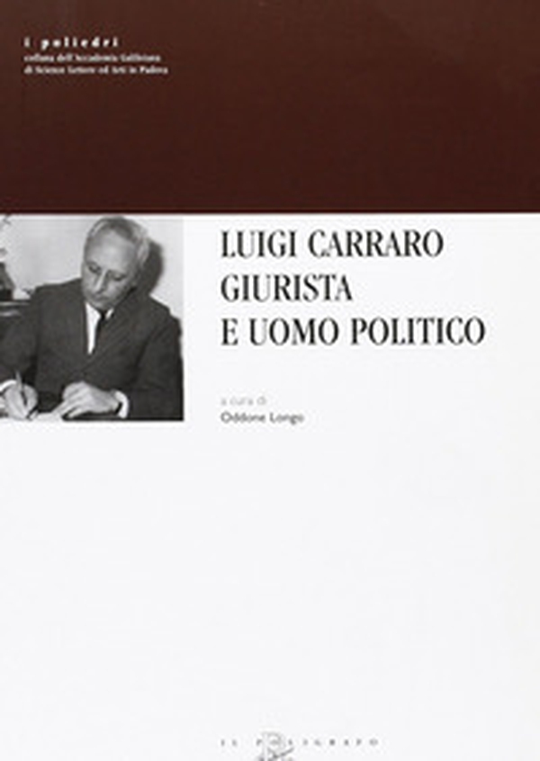 Luigi Carraro giurista e uomo politico - Librerie.coop Luigi Carraro giurista e uomo politico - Librerie.coop