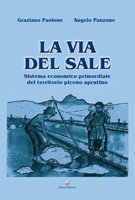 La via del sale. Sistema economico primordiale del territorio piceno aprutino - Librerie.coop