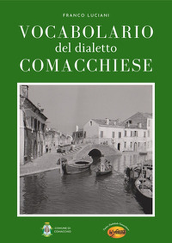 Vocabolario del dialetto comacchiese - Librerie.coop Vocabolario del dialetto comacchiese - Librerie.coop