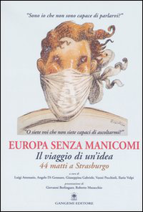 Europa senza manicomi. Il viaggio di un'idea. 44 matti a Strasburgo - Librerie.coop Europa senza manicomi. Il viaggio di un'idea. 44 matti a Strasburgo - Librerie.coop