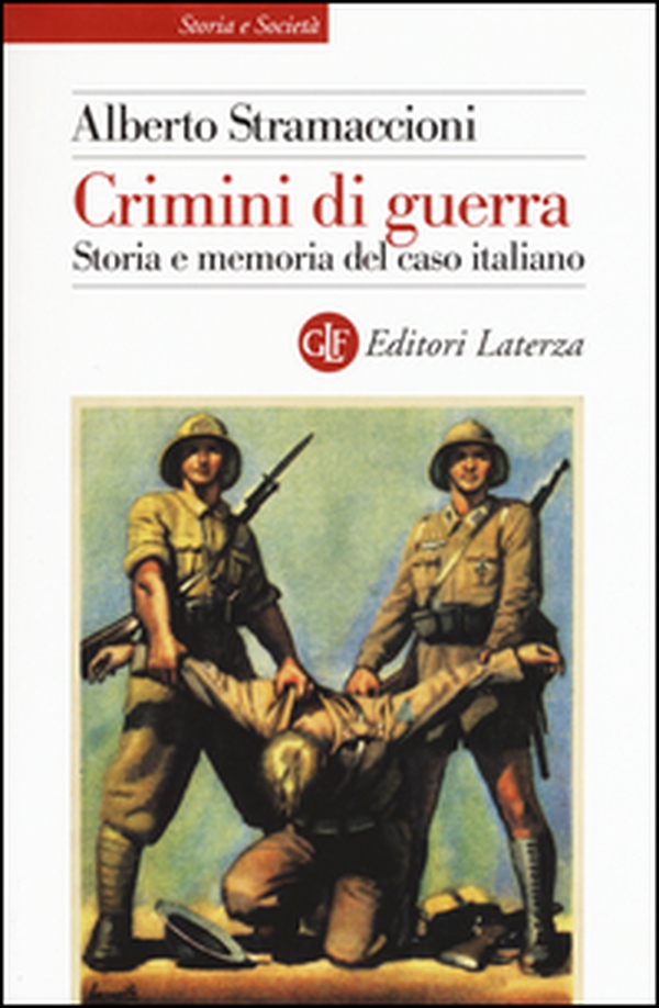 Crimini di guerra. Storia e memoria del caso italiano - Librerie.coop Crimini di guerra. Storia e memoria del caso italiano - Librerie.coop