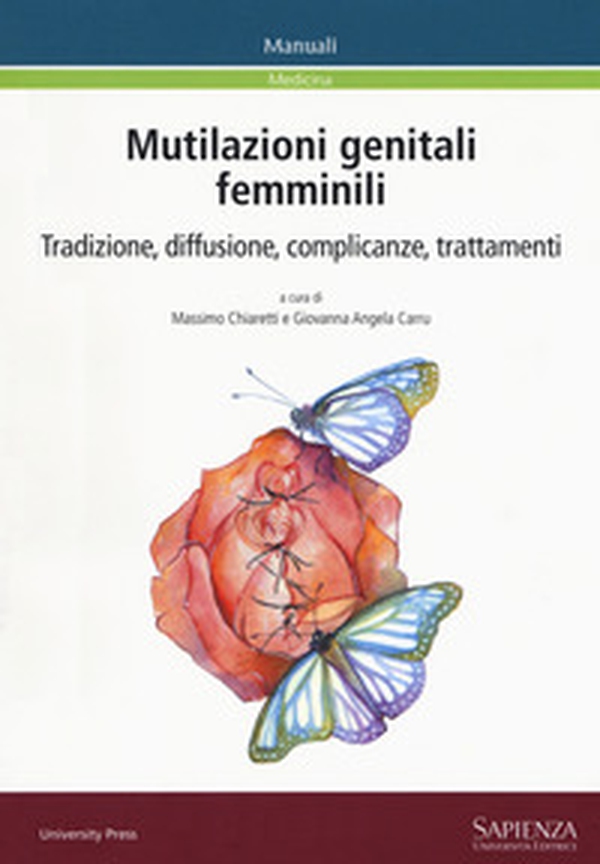 Mutilazioni genitali femminili. Tradizione, diffusione, complicanze, trattamenti - Librerie.coop Mutilazioni genitali femminili. Tradizione, diffusione, complicanze, trattamenti - Librerie.coop