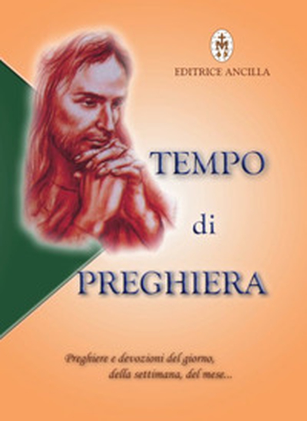 Tempo di preghiera. Preghiere e devozioni del giorno, della settimana, del mese... - Librerie.coop Tempo di preghiera. Preghiere e devozioni del giorno, della settimana, del mese... - Librerie.coop