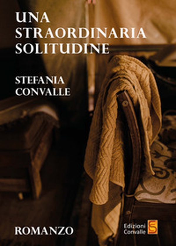 Una straordinaria solitudine - Librerie.coop Una straordinaria solitudine - Librerie.coop