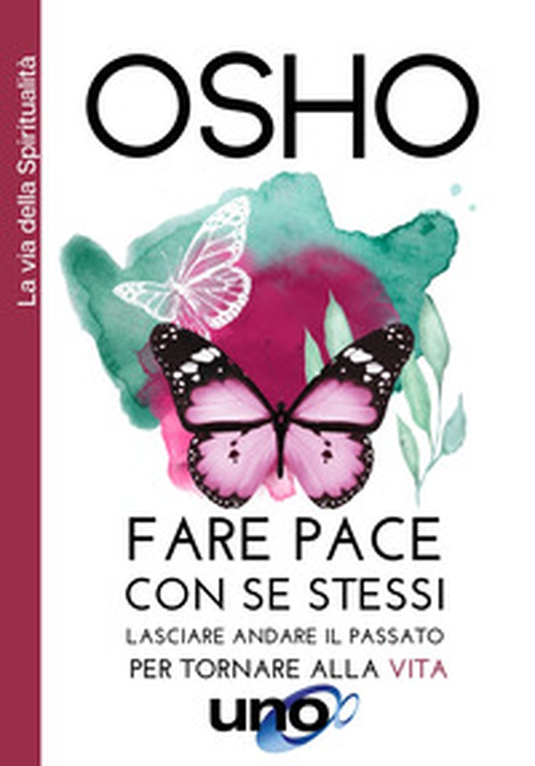 Fare pace con se stessi. Lasciare andare il passato per tornare alla vita - Librerie.coop Fare pace con se stessi. Lasciare andare il passato per tornare alla vita - Librerie.coop