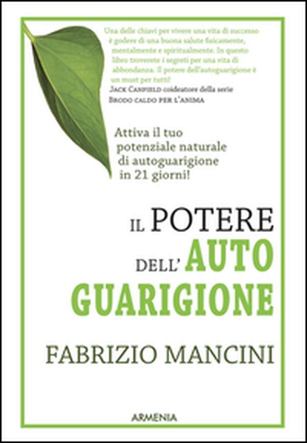 Il potere dell'autoguarigione. Un programma di 21 giorni per guarire con la forza della mente - Librerie.coop Il potere dell'autoguarigione. Un programma di 21 giorni per guarire con la forza della mente - Librerie.coop