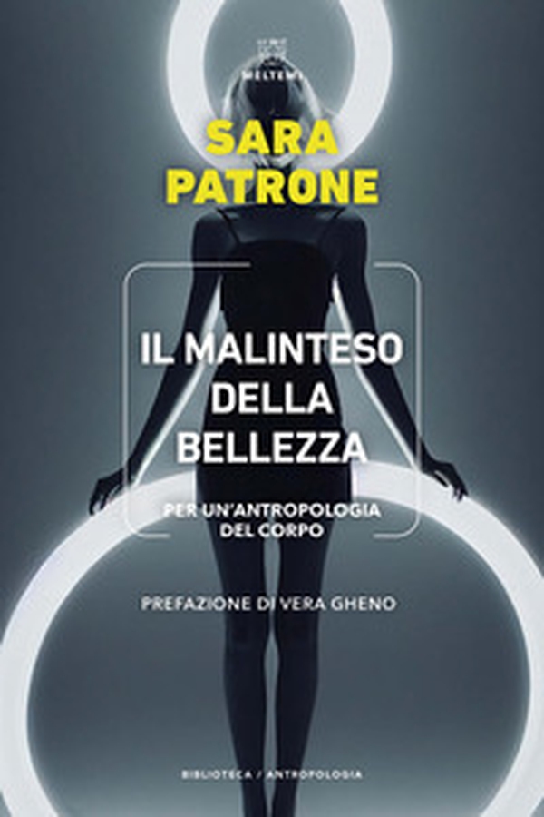 Il malinteso della bellezza. Per un'antropologia del corpo - Librerie.coop Il malinteso della bellezza. Per un'antropologia del corpo - Librerie.coop
