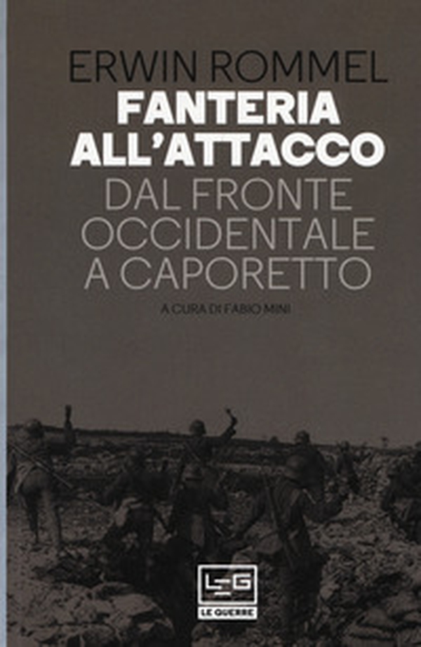 Fanteria all'attacco. Dal fronte occidentale a Caporetto - Librerie.coop Fanteria all'attacco. Dal fronte occidentale a Caporetto - Librerie.coop