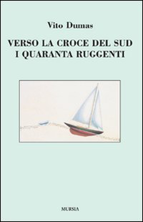 Verso la Croce del Sud. I quaranta ruggenti - Librerie.coop Verso la Croce del Sud. I quaranta ruggenti - Librerie.coop