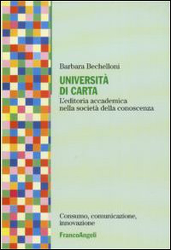 Università di carta. L'editoria accademica nella società della conoscenza - Librerie.coop Università di carta. L'editoria accademica nella società della conoscenza - Librerie.coop