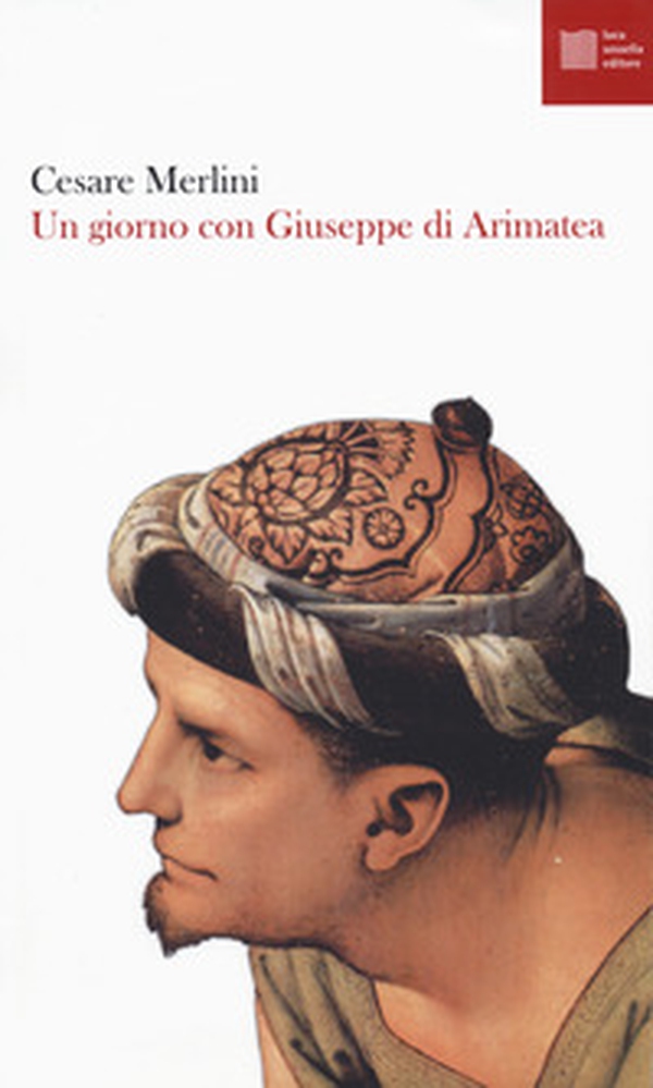 Un giorno con Giuseppe di Arimatea - Librerie.coop Un giorno con Giuseppe di Arimatea - Librerie.coop