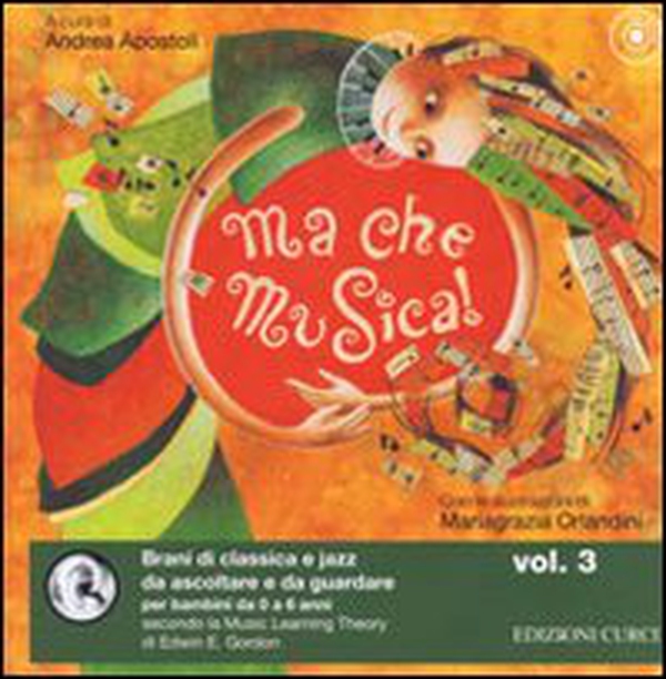 Ma che musica! Brani di classica e jazz da ascoltare e da guardare per bambini da 0 a 6 anni secondo la Music Learning Theory di Edwin E. Gordon - Librerie.coop Ma che musica! Brani di classica e jazz da ascoltare e da guardare per bambini da 0 a 6 anni secondo la Music Learning Theory di Edwin E. Gordon - Librerie.coop