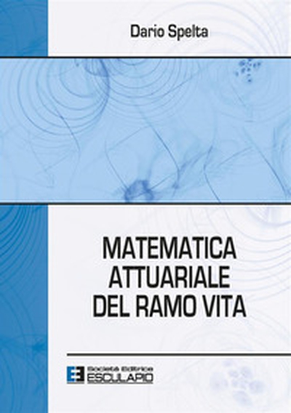 Matematica attuariale del ramo vita - Librerie.coop Matematica attuariale del ramo vita - Librerie.coop