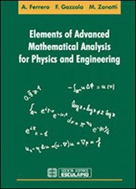 Elements of advanced mathematical analysis for physics and engineering - Librerie.coop