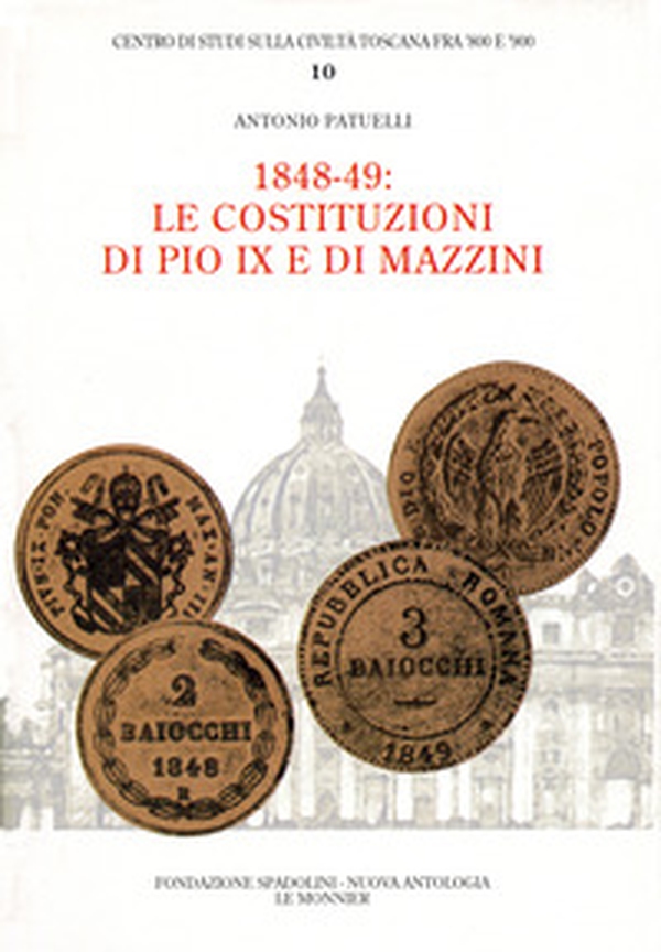 1848-1849: le costituzioni di Pio IX e di Mazzini - Librerie.coop 1848-1849: le costituzioni di Pio IX e di Mazzini - Librerie.coop